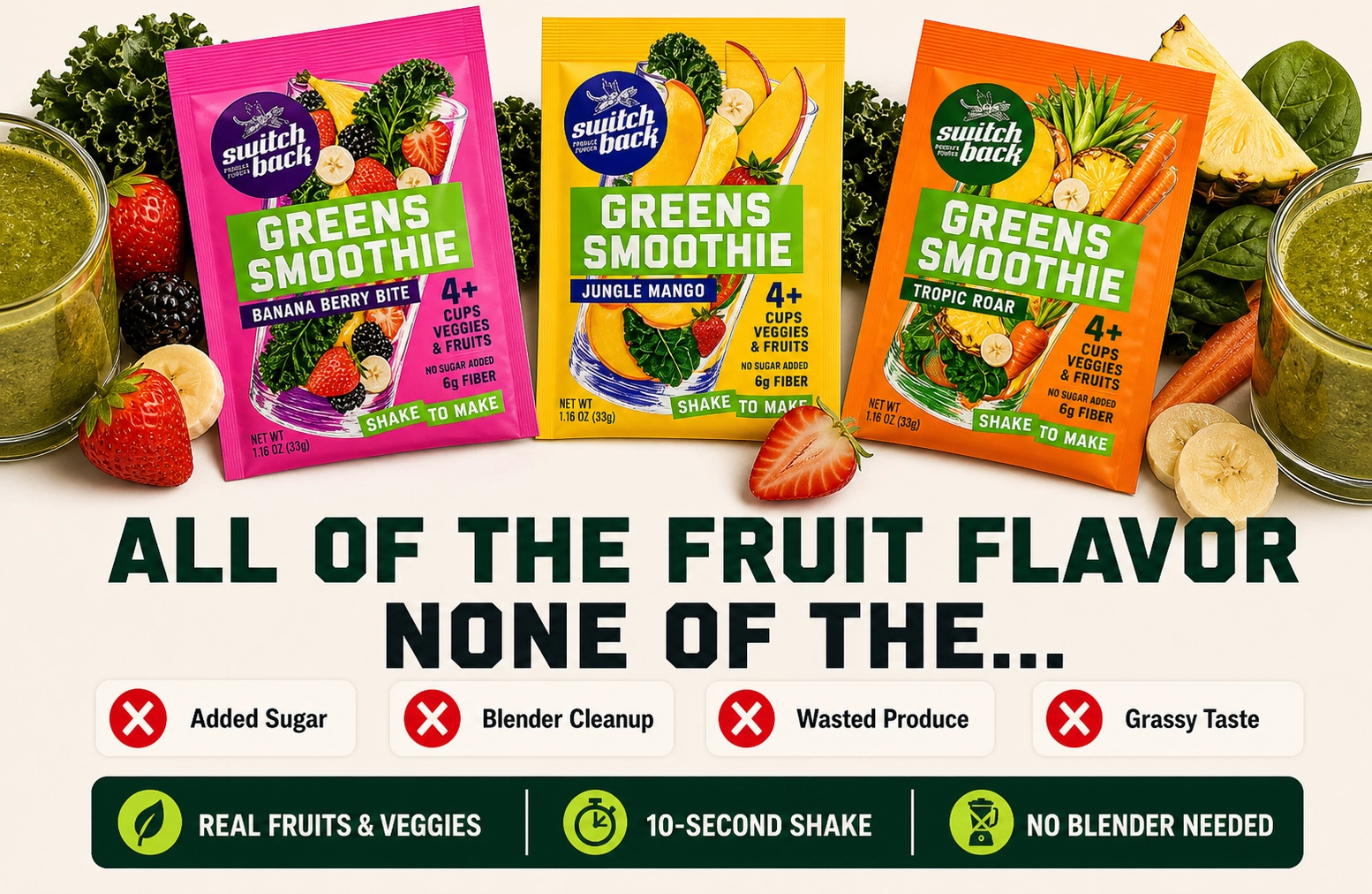 Switchback fruit flavor proof with no added sugar, no blender cleanup, no wasted produce, no grassy taste, and vitamins and minerals